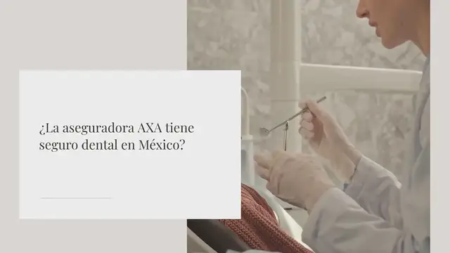 Video thumbnail for ¿La aseguradora AXA tiene seguro dental en México?