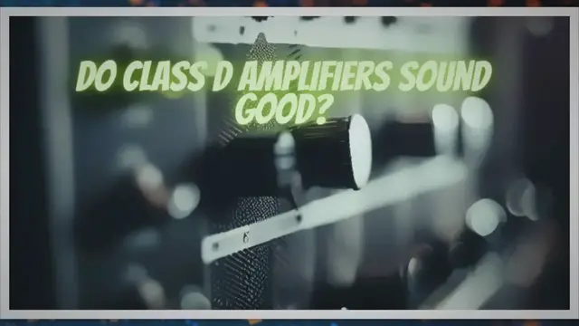 Video thumbnail for Do Class D amplifiers sound good?
