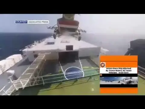 'Video thumbnail for Britain Owns Ship Hijacked By Yemen Rebels, No Israeli Onboard - Israel Govt ~ OsazuwaAkonedo'