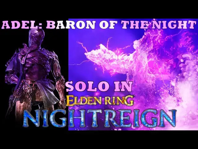 'Video thumbnail for ADEL: BARON OF THE NIGHT SOLO 💀 - ELDEN RING: NIGHTREIGN 🌃🐉⚡'