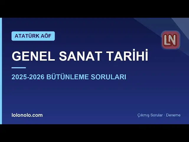 Video thumbnail for Ata Aöf Genel Sanat Tarihi 2025-2026 Bütünleme Soruları