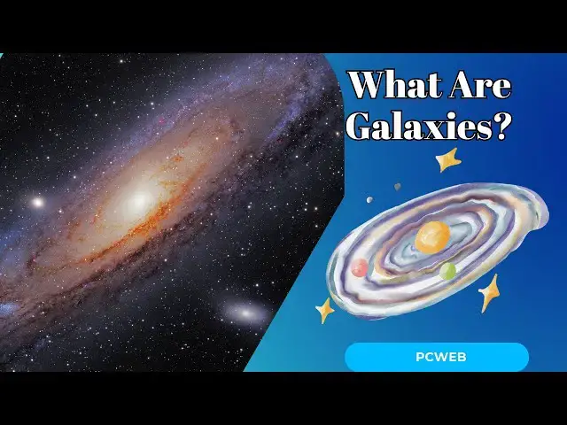 Video thumbnail for What Are Galaxies? Unveiling the Vast Cities of Stars in Our Universe