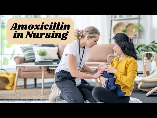 Video thumbnail for Amoxicillin in Nursing: What You Need to Know Today