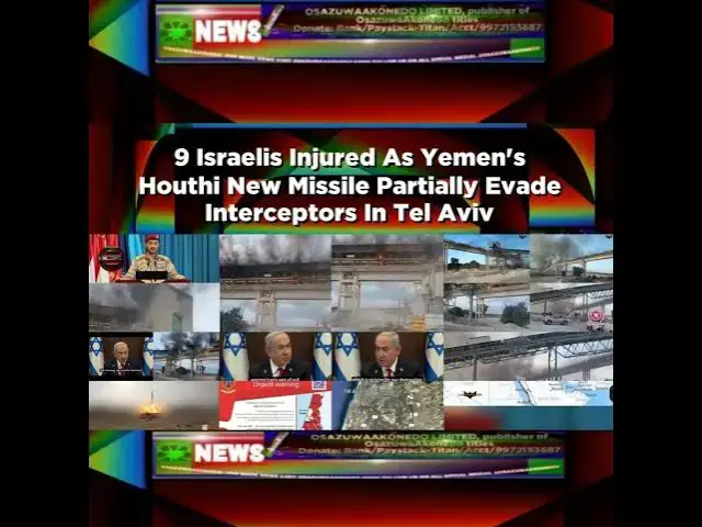 Video thumbnail for 9 Israelis Injured As Yemen's Houthi New Missile Partially Evade Interceptors In Tel Aviv ~ Osazu...