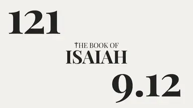 'Video thumbnail for DAY 121 | The Book of Isaiah: Chapter 9-12'