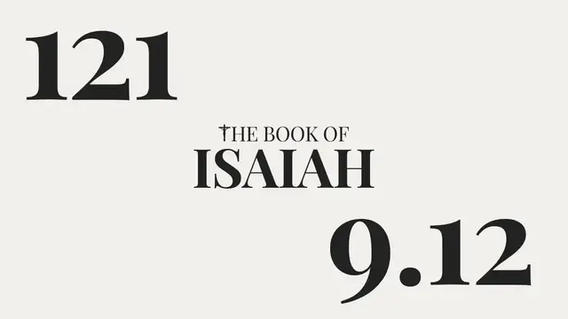 'Video thumbnail for DAY 121 | The Book of Isaiah: Chapter 9-12'