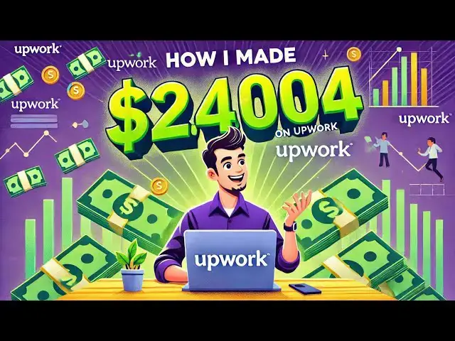 'Video thumbnail for How I Made $24000 on Upwork: 2025 Ultimate Guide'