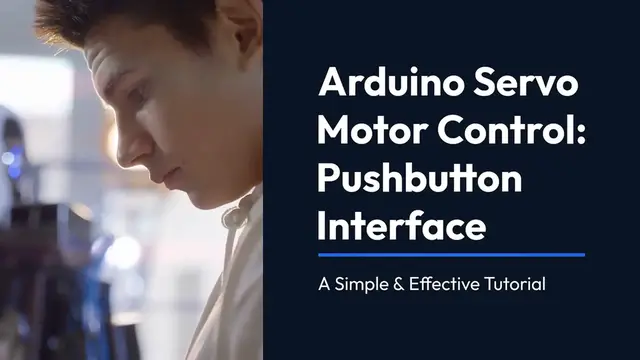 'Video thumbnail for Arduino Servo Motor Control: Pushbutton Interface - A Simple & Effective Tutorial'