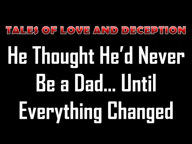 Video thumbnail for He Thought He’d Never Be a Dad… Until Everything Changed | Emotional Romance Story