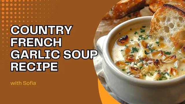 Video thumbnail for Country French Garlic Soup Recipe