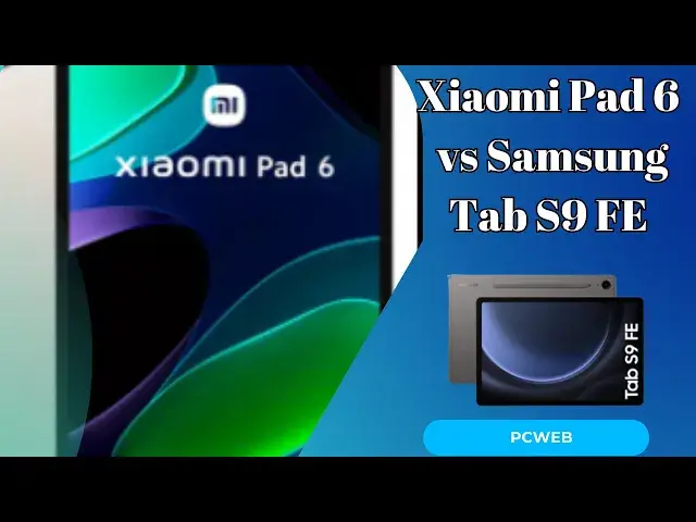 Video thumbnail for Xiaomi Pad 6 vs Samsung Tab S9 FE: Detailed Comparison