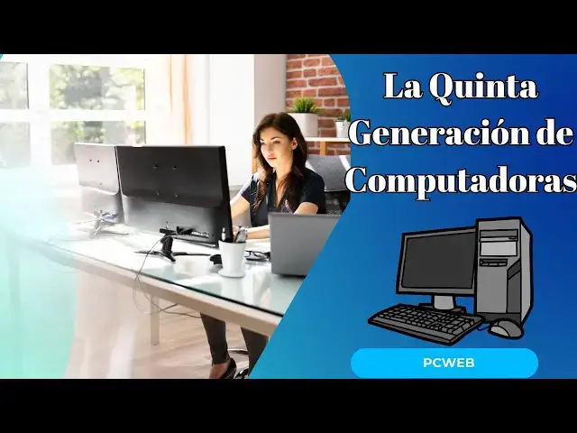 Video thumbnail for La Quinta Generación de Computadoras: Un Vistazo al Futuro