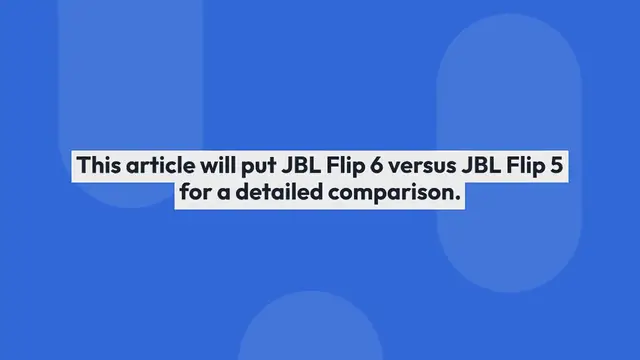 Video thumbnail for JBL Flip 6 VS JBL Flip 5 – Which is Better?