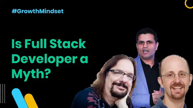 Video thumbnail for Is Full Stack Developer a Myth? - Growth Mindset Ep. 11