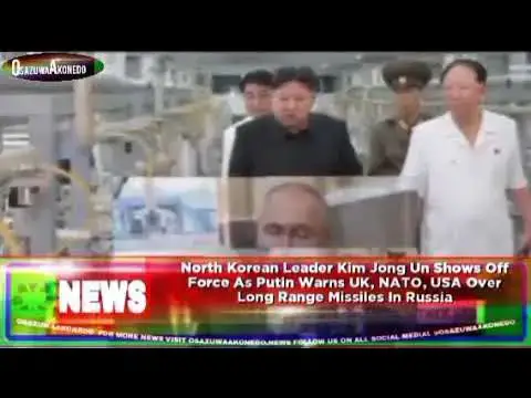 'Video thumbnail for North Korean Leader Kim Jong Un Shows Off Force As Putin Warns UK, NATO, USA Over Long Range...'