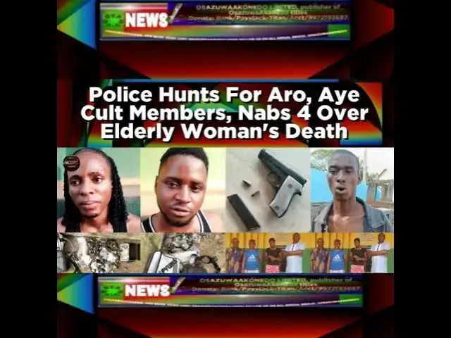 Video thumbnail for Police Hunts For Aro, Aye Cult Members, Nabs 4 Over Elderly Woman's Death