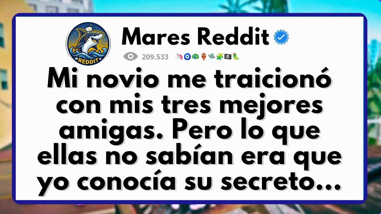 Video thumbnail for Mi novio me traicionó con mis tres mejores amigas.