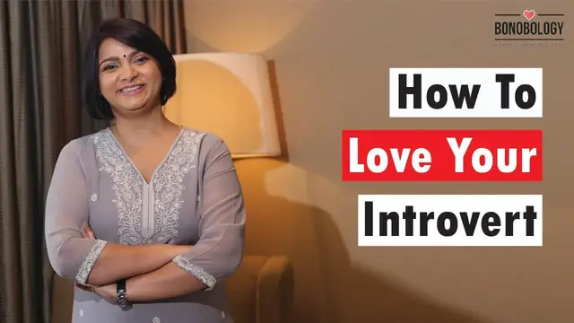 Video thumbnail for How To Effectively Date An Introvert | Swaty Prakash x Bonobology