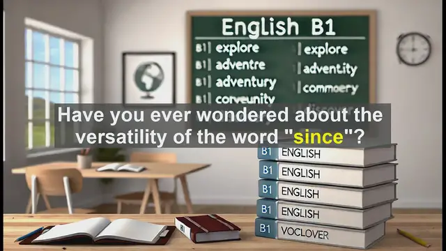 Video thumbnail for 2500 Must Know CEFR B1 Vocabulary - Understanding 'Since': A Key to B1 English Proficiency