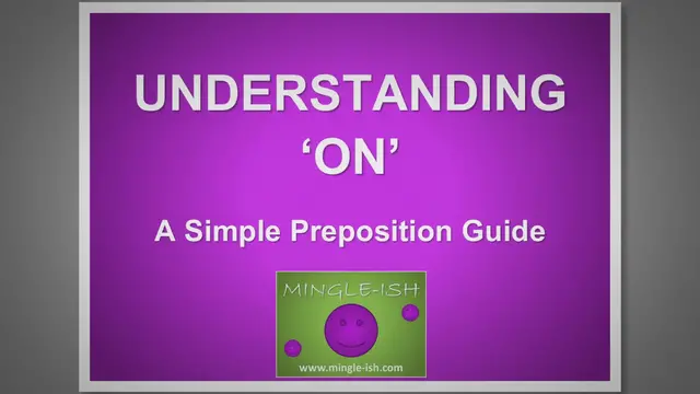 Video thumbnail for Understanding 'On': A Simple Preposition Guide