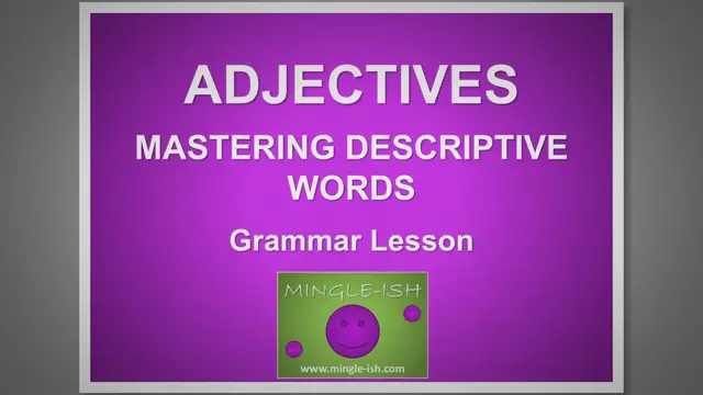 Video thumbnail for Adjectives - Mastering Descriptive Words - Grammar Lesson