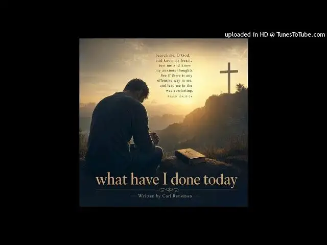 Video thumbnail for What have I done today written by Carl Reneman