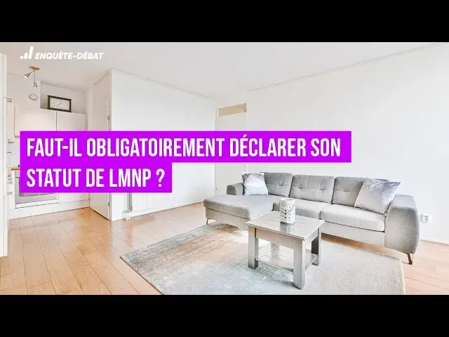 Video thumbnail for Faut-il obligatoirement déclarer son statut de LMNP ?