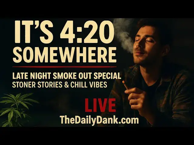 Video thumbnail for 🔥 It’s 4:20 Somewhere | Late Night Smoke Out Special – Stoner Stories & Chill Vibes