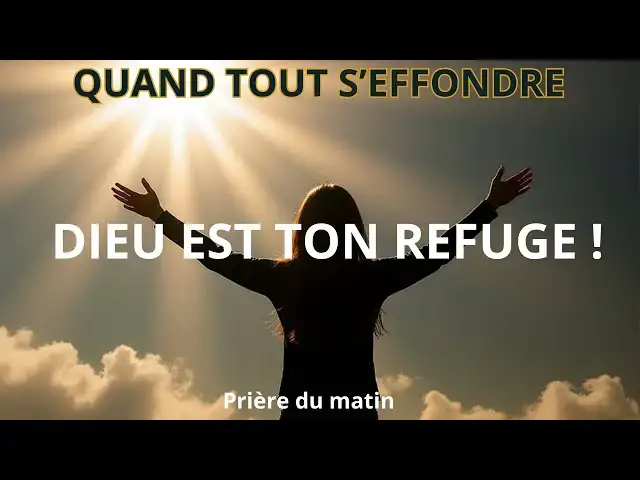 'Video thumbnail for Quand tout s'effondre... Dieu reste ton refuge ! (Prière matinale puissante)'