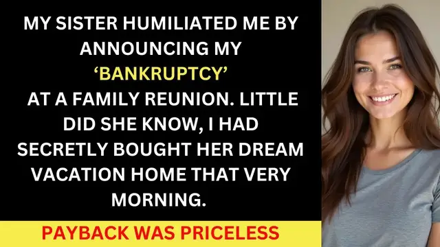 'Video thumbnail for I Secretly Bought My Sister’s Dream Home After She Announced I Was Bankrupt…'