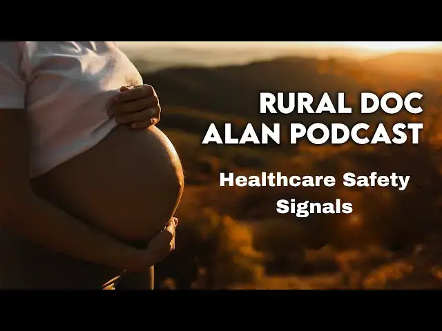 Video thumbnail for Healthcare Safety Signals: Understanding Risk & Vigilance with Rural Doc Alan