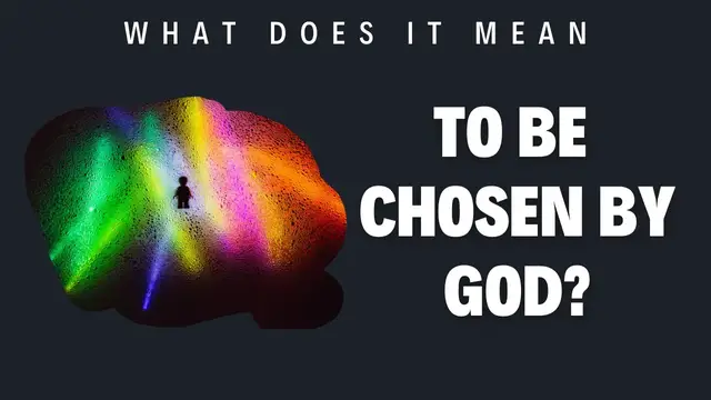 Video thumbnail for What does it mean to be chosen by God?