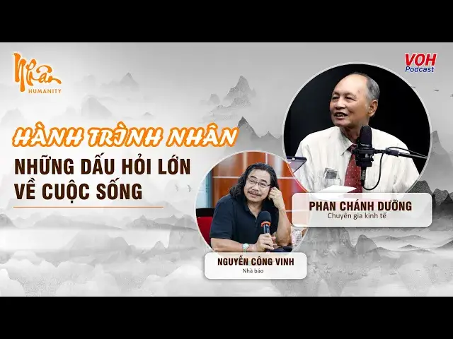 'Video thumbnail for Phan Chánh Dưỡng: Hành trình Nhân - những dấu hỏi lớn về cuộc sống | VOH Podcast'