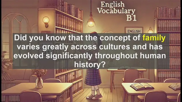 Video thumbnail for 2500 Must Know CEFR B1 Vocabulary - Understanding 'Family': A B1 English Language Deep Dive