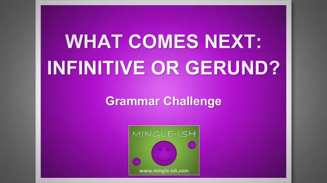 Video thumbnail for What Comes Next: Infinitive or Gerund? Grammar Challenge #1