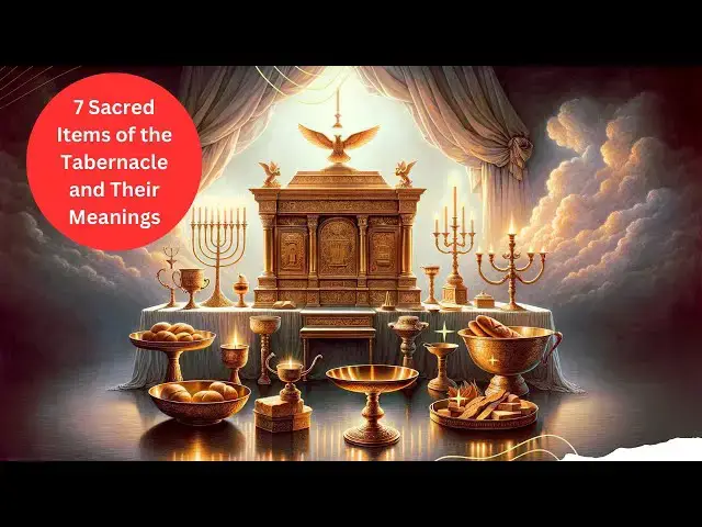Video thumbnail for 7 Sacred Items of the Tabernacle and Their Meanings