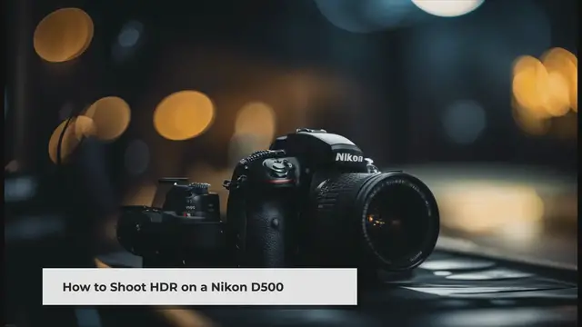 'Video thumbnail for How to Shoot HDR on a Nikon D500: A Comprehensive Guide'