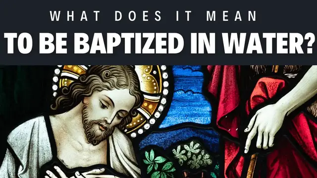 Video thumbnail for What does it mean to be baptized in water?