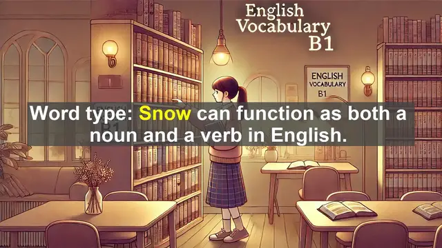 Video thumbnail for 2500 Must Know CEFR B1 Vocabulary - Snow: More Than Just Frozen Water - B1 English Vocabulary