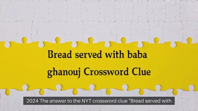 Video thumbnail for Bread served with baba ghanouj NYT Crossword Clue