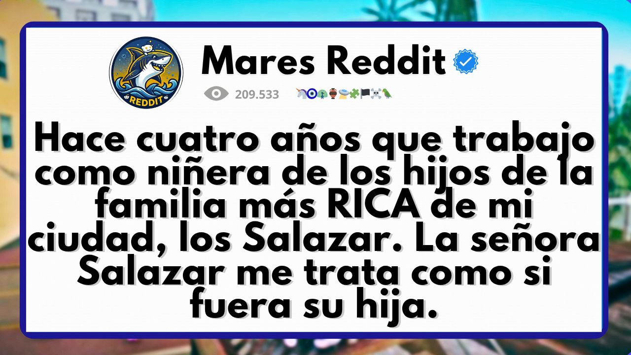 Video thumbnail for Hace cuatro años que trabajo como niñera de los hijos de la familia más rica de mi ciudad