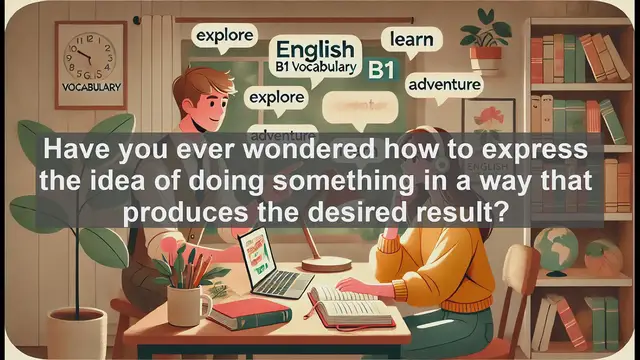 Video thumbnail for 2500 Must Know CEFR B1 Vocabulary - Mastering 'Effectively': Boost Your English to B1 Level