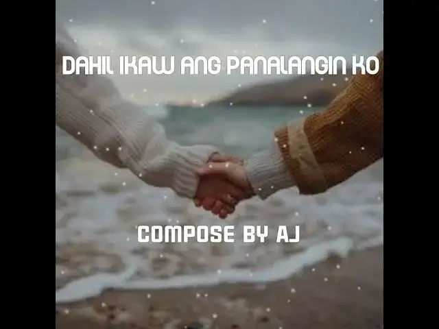 Video thumbnail for DAHIL IKAW LANG ANG PANALANGIN KO COMPOSE BY AJ