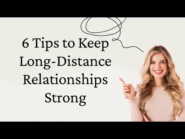 Video thumbnail for 6 Tips to Keep Long-Distance Relationships Strong