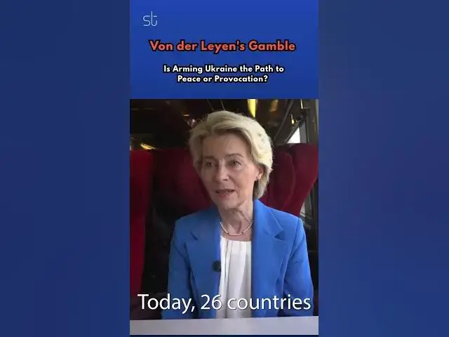 'Video thumbnail for Von der Leyen's Gamble: Is Arming Ukraine the Path to Peace or Provocation? #ukraine #ukrainewar'