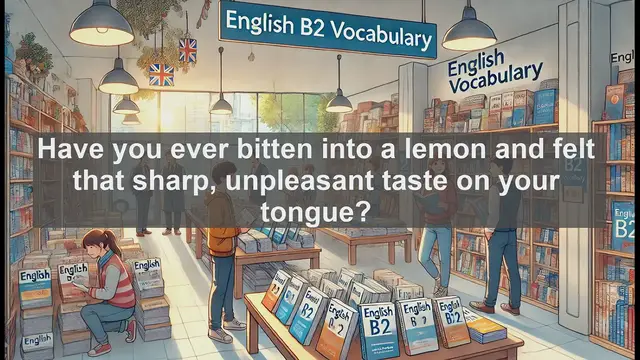 Video thumbnail for 1500 Must Know CEFR B2 Vocabulary - Understanding 'Bitter': From Taste to Emotion