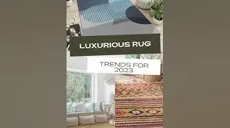 Video thumbnail for 12 Luxurious Rug Trends For 2023