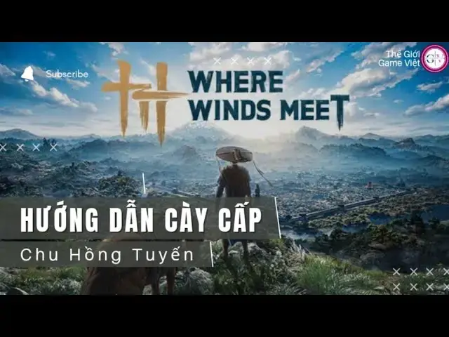 Video thumbnail for Where Winds Meet: Lộ Trình Lên Cấp Nhanh & Mở Khóa Toàn Bộ Tính Năng