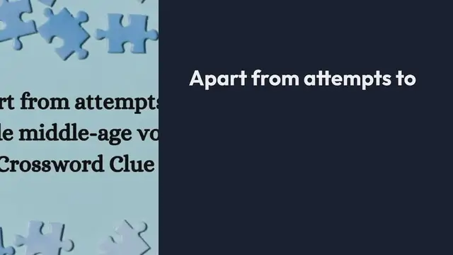 Video thumbnail for Apart from attempts to include middle-age vote (9) Crossword Clue Puzzle Answer from September 21, 2024