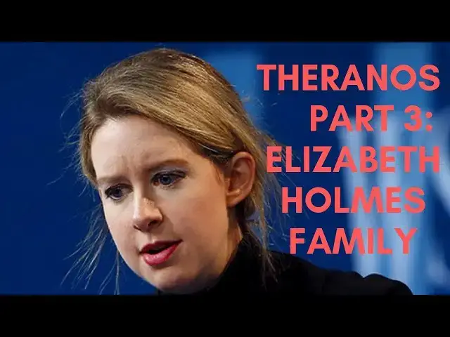 Video thumbnail for Theranos Part 3: Elizabeth Holmes's Family